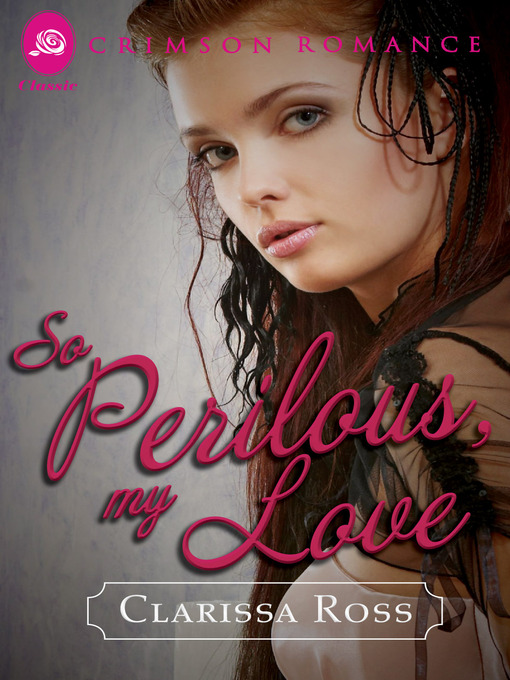 Title details for So Perilous, My Love by Clarissa Ross - Available